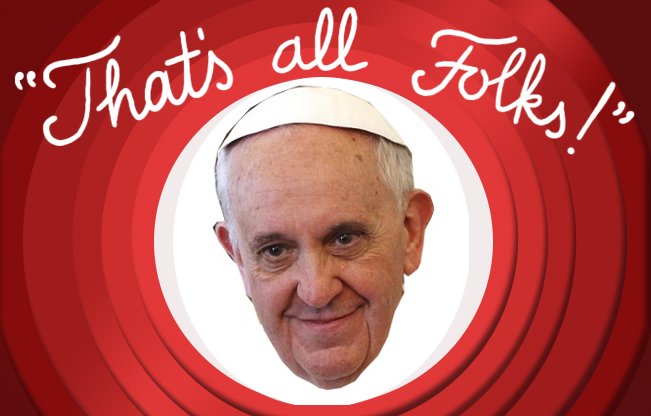 pope francis that's all folks
