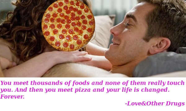 loveandotherdrugs_pizza